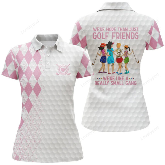 Golf women polo shirts, multi-color we're more than just golf friends we're small gang golf polo shirts GY3317