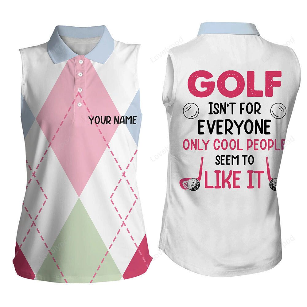 Women sleeveless polo shirt, custom argyle golf isn't for everyone only cool people seem to like it GY3418