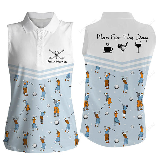 Playing golf plan for the day blue sleeveless polo shirts, custom cute golf shirts for women golf gift GY3509