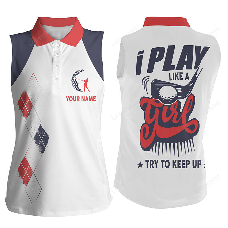 I play like a girl golf sleeveless polo shirts, personalized argyle golf shirts for women, golf gifts GY3535