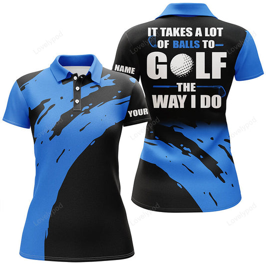 Funny black women golf polo shirts, custom name it takes a lot of balls to golf the way i do GY3636