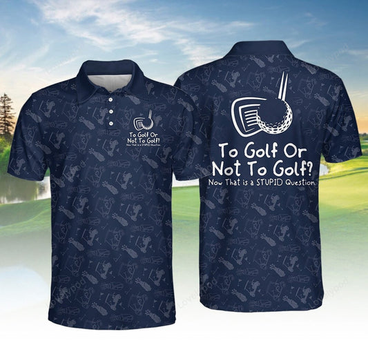 Navy to golf or not to golf men polo shirt for men, custom golf shirt, gift for golf lover GY3719