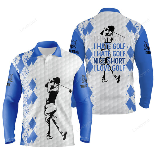 Blue men golf polo shirt, i hate golf nice shot i love golf custom name funny golf gifts GY3816