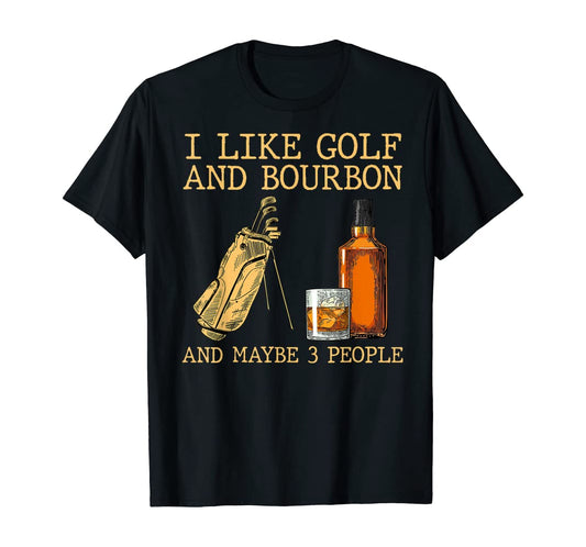 I Like Golf and Bourbon TShirts GT0019