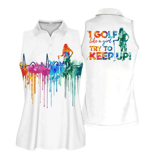 I Golf Like Girl Try to Keep Up Shirts I0277