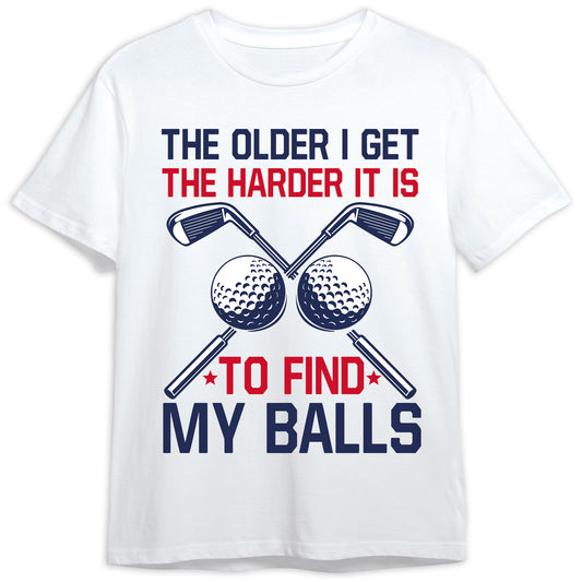It Is To Find My Balls Golf TShirts GT0034