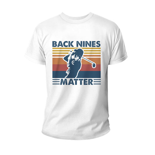 Back Nine Matter Funny Golf Tee Shirts GT0043