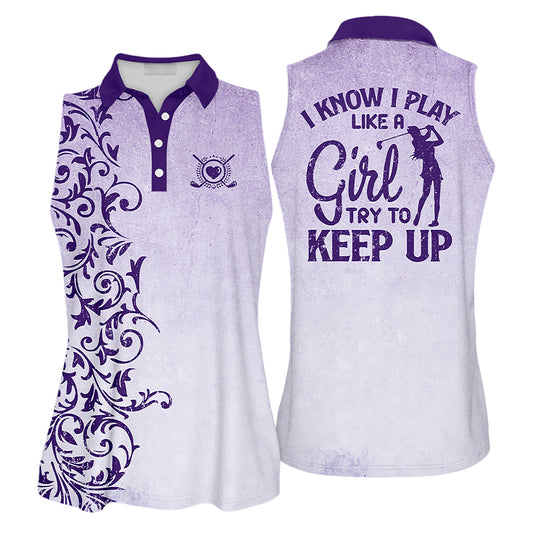 I Know I Play Like A Girl Golf Shirts I0356