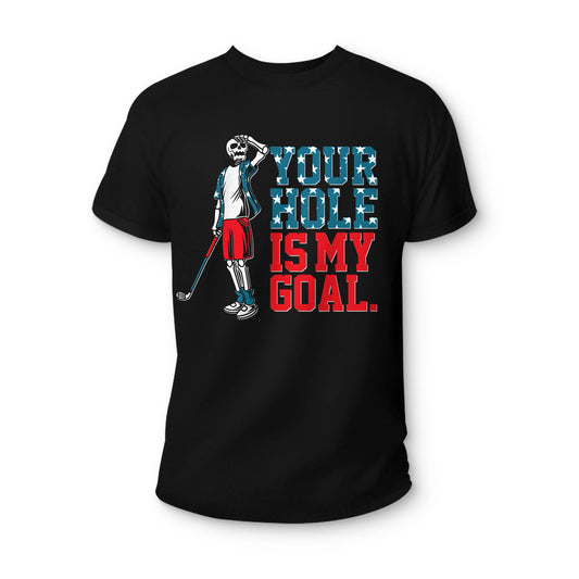Your Hole is My Goal Golf TShirts GT0047