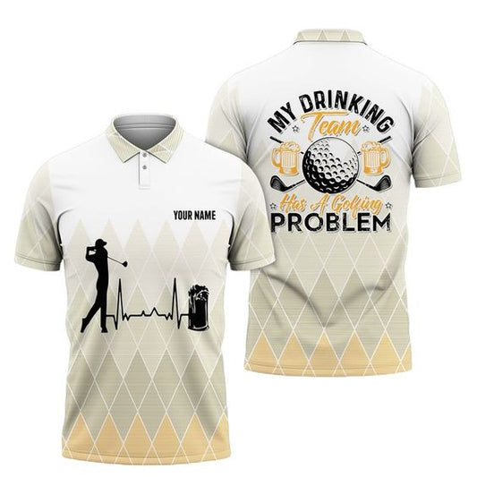 Masnines Golf My Drinking Team Has A Golfing Problem  Customized Name All Over Printed Shirt GA0193