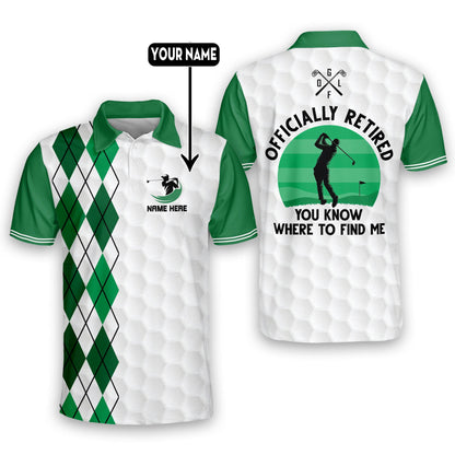 Masnines Golf Premium Officially Retired You Know Where To Find Me Personalized Name All Over Printed Shirt GA0146