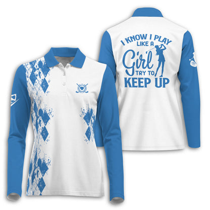 I Know I Play Like A Girl Long Sleeve I0397