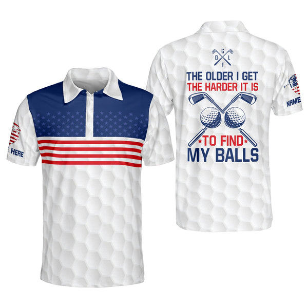 The Older I Get The Harder It Is To Find My Balls Custom Mens Golf Polo Shirts, Custom Mens Red White And Blue Funny Golf Shirts GM0294